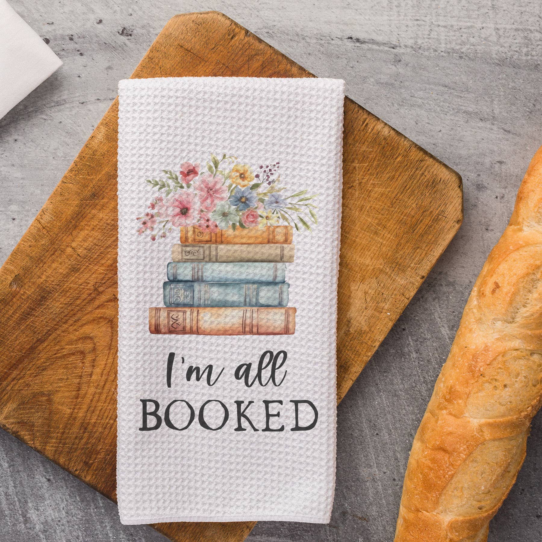 I'm All Booked Tea Towel