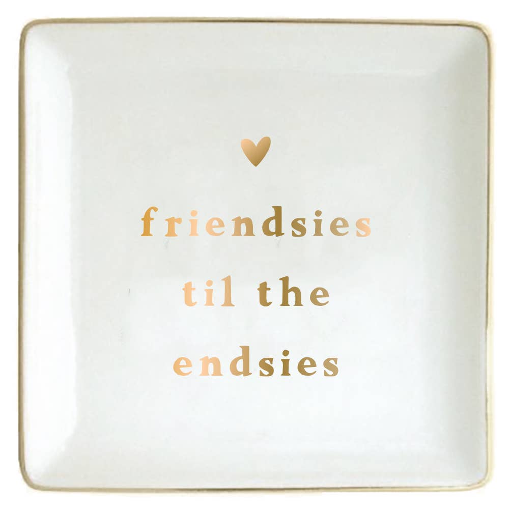 These square Trinket Trays are the perfect gift for that friend who has always been there for you. Featuring beautiful gold lettering. Place it on the dresser, vanity, or nightstand to keep treasured rings and small jewelry items safe.

Details:&nbsp;

4"x4" square
4" circle
Ceramic with gold foil
Not food safe