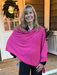 Our best selling poncho in hot pink is a statement maker!