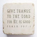 give thanks to the lord for he is good