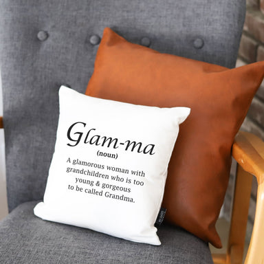 Pillow reads: Glam-ma (noun) A glamorous women with grandchildren who is too young and gorgeous to be called Grandma.