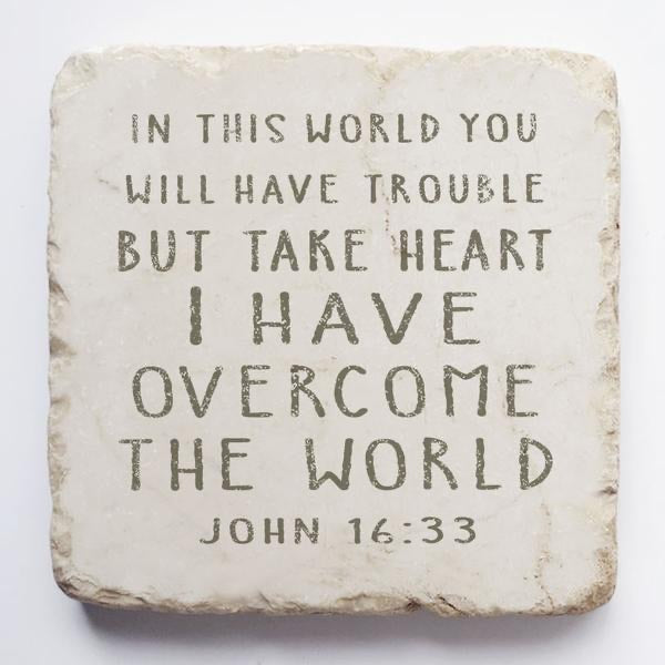 Small Scripture Stone - John 16:33 In this world you will have trouble but take heart...