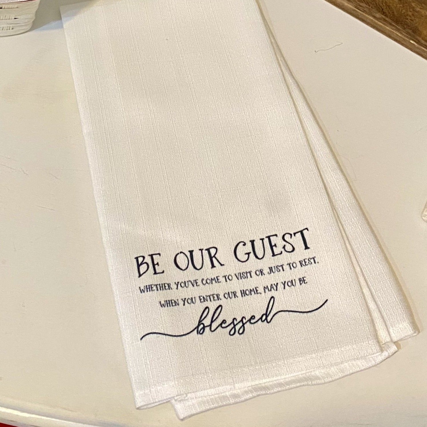 Be Our Guest Tea Towel - white towel with black script