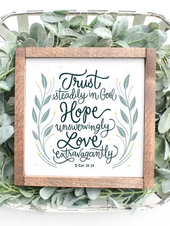 Wood Sign 8x8 inches - Trust Hope Love 1 Corenthians