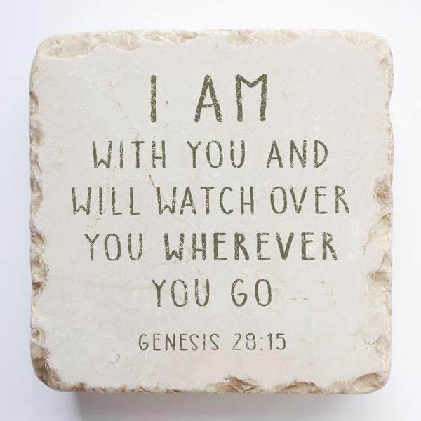 Small Scripture Stone - I am with you and will watch over you wherever you go Genesis 28:15