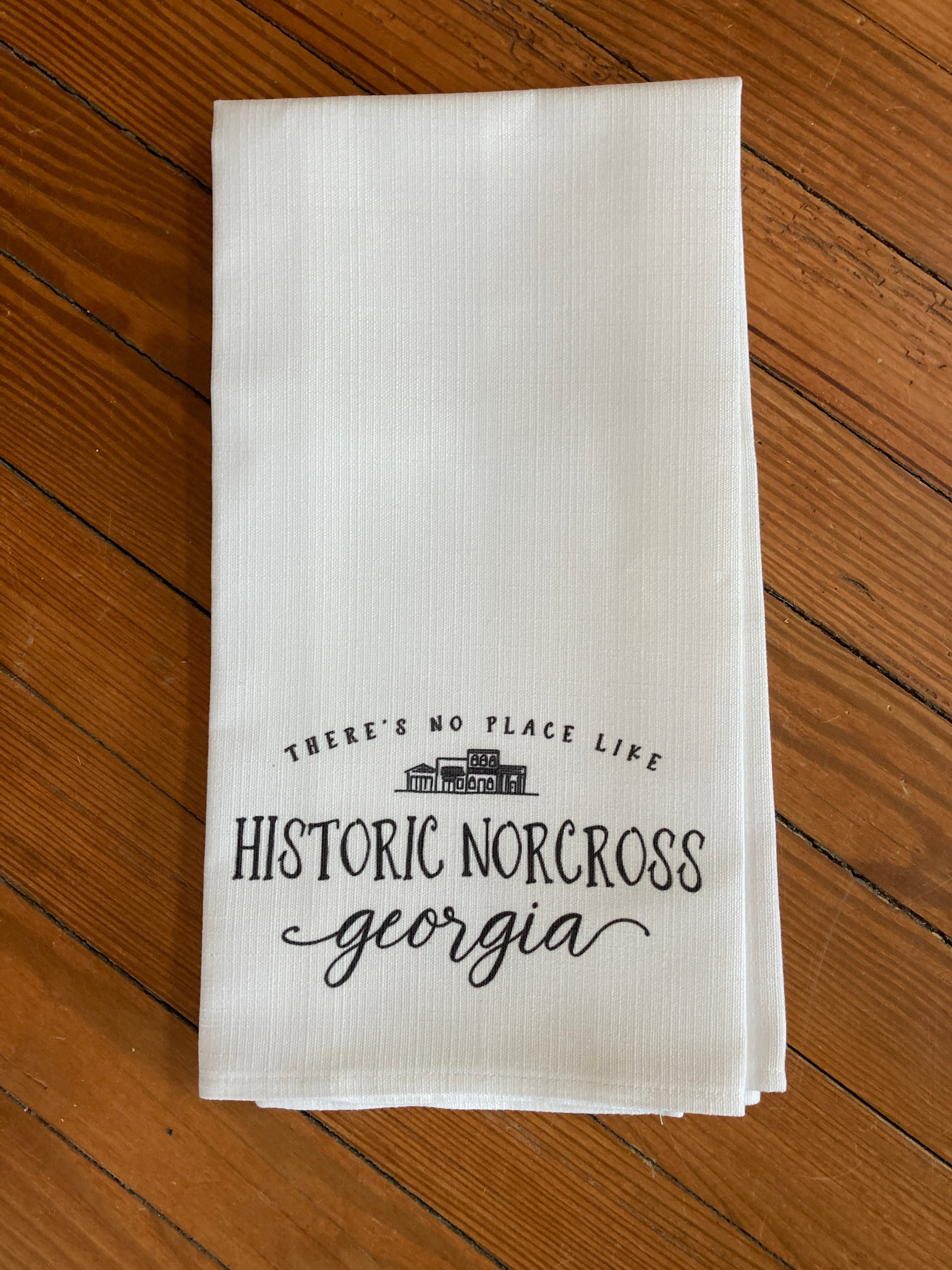 Historic Norcross Tea Towel “There’s No Place Like”
